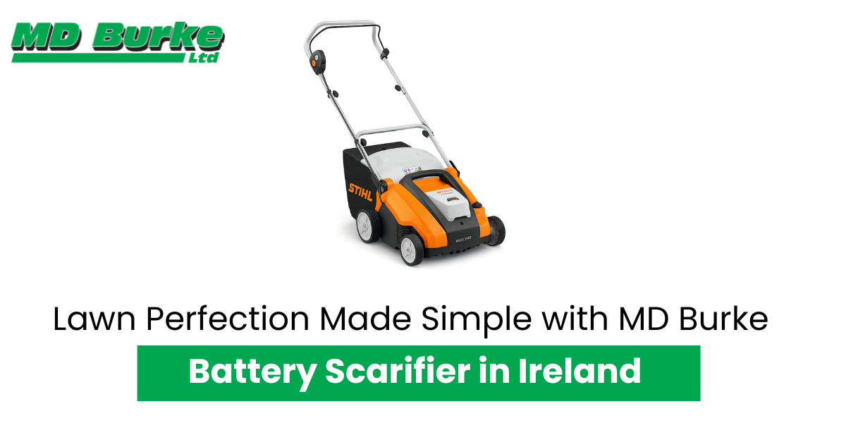 Lawn Perfection Made Simple with MD Burke Battery Scarifier in Ireland
