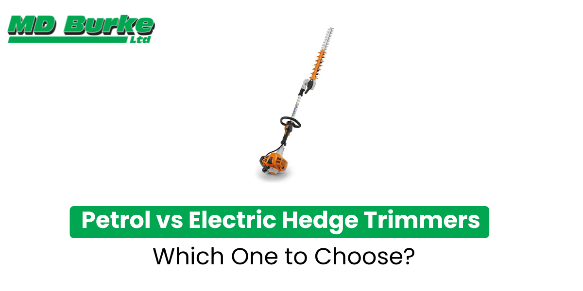 Petrol Hedge Trimmers vs Electric Hedge Trimmers Which One to Choose?
