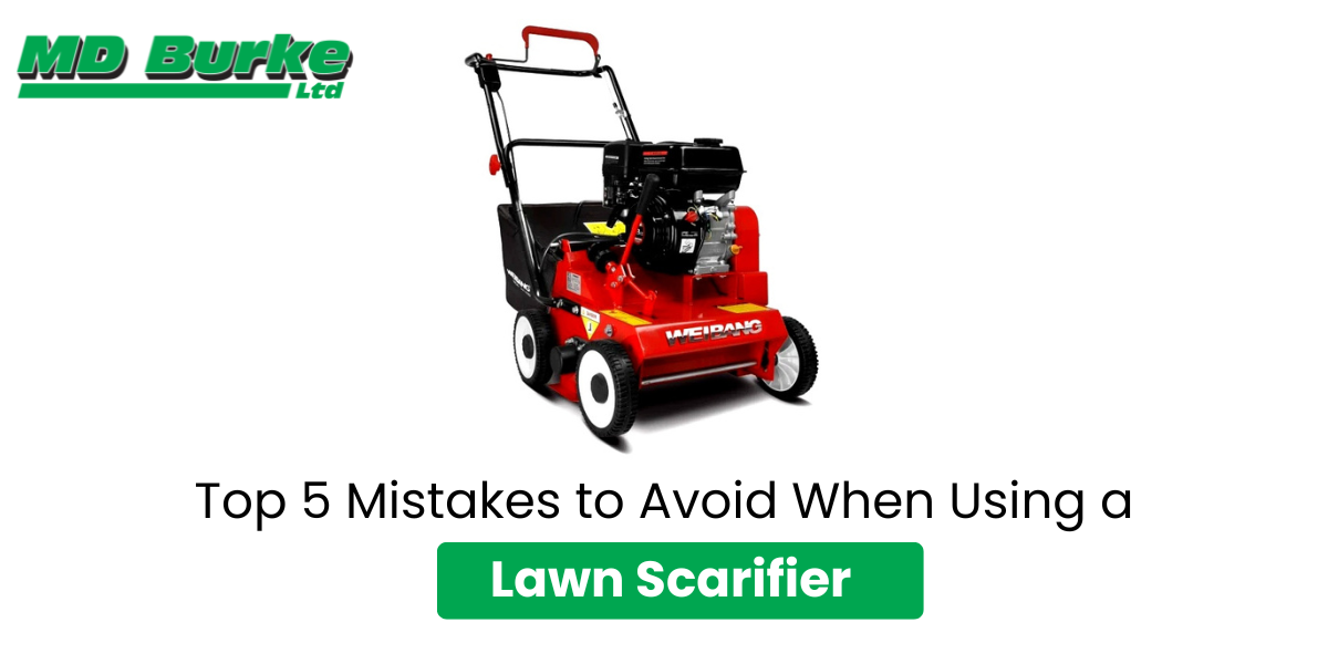 Top 5 Mistakes to Avoid When Using a Lawn Scarifier