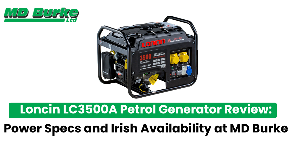 Loncin LC3500A Petrol Generator Review Power Specs and Irish Availability at MD Burke